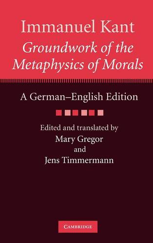 Immanuel Kant: Groundwork of the Metaphysics of Morals: A German–English edition  by Immanuel Kant at Abbey's Bookshop, 