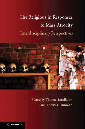 The Religious in Responses to Mass Atrocity: Interdisciplinary Perspectives  by Thomas Brudholm (University of Copenhagen) at Abbey's Bookshop, 