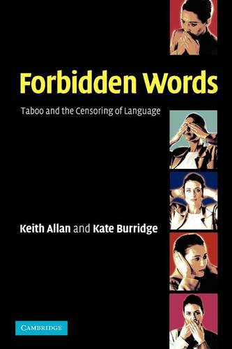 Forbidden Words: Taboo and the Censoring of Language  by Keith Allan (Monash University, Victoria) at Abbey's Bookshop, 