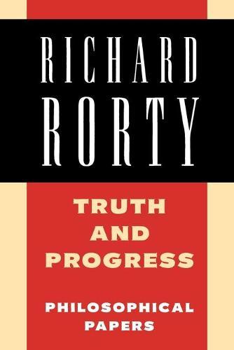 Truth and Progress: Philosophical Papers  by Richard Rorty (Stanford University, California) at Abbey's Bookshop, 