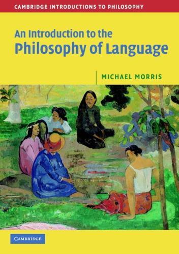 An Introduction to the Philosophy of Language  by Michael Morris (University of Sussex) at Abbey's Bookshop, 