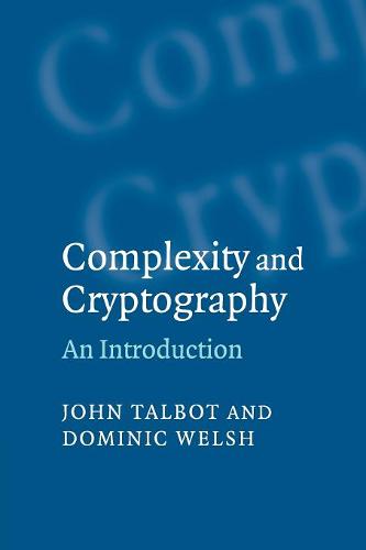 Complexity and Cryptography: An Introduction  by John Talbot (University College London) at Abbey's Bookshop, 