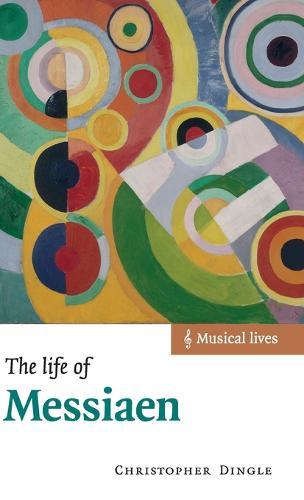 The Life of Messiaen  by Christopher Dingle (Assistant Course Director) at Abbey's Bookshop, 