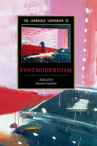 The Cambridge Companion to Postmodernism  by Steven Connor (Birkbeck College, University of London) at Abbey's Bookshop, 