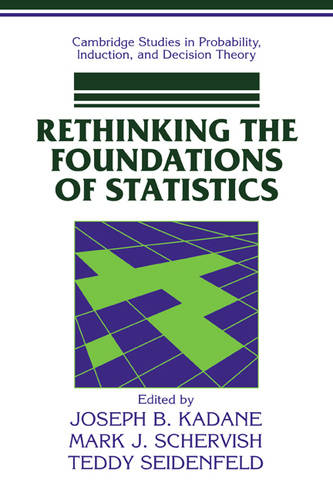 Rethinking the Foundations of Statistics  by Joseph B. Kadane (Carnegie Mellon University, Pennsylvania) at Abbey's Bookshop, 
