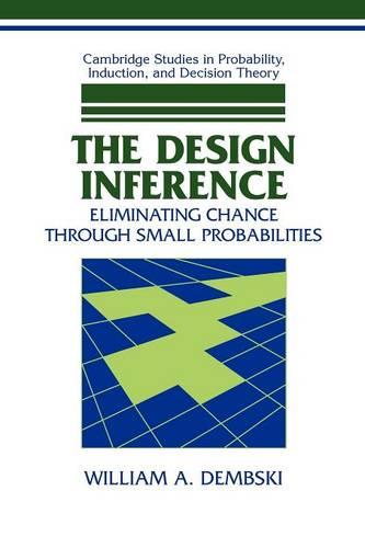 The Design Inference: Eliminating Chance through Small Probabilities  by William A. Dembski at Abbey's Bookshop, 