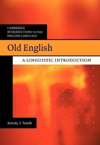 Old English: A Linguistic Introduction  by Jeremy J. Smith (University of Glasgow) at Abbey's Bookshop, 