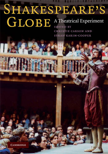 Shakespeare's Globe: A Theatrical Experiment  by Christie Carson (Senior Lecturer, Royal Holloway, University of London) at Abbey's Bookshop, 