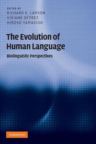 The Evolution of Human Language: Biolinguistic Perspectives  by Richard K. Larson (State University of New York, Stony Brook) at Abbey's Bookshop, 