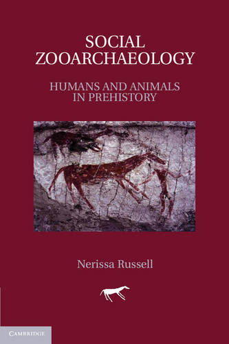 Social Zooarchaeology: Humans and Animals in Prehistory  by Nerissa  Russell (Cornell University, New York) at Abbey's Bookshop, 