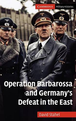 Operation Barbarossa and Germany's Defeat in the East  by David Stahel at Abbey's Bookshop, 