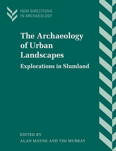 The Archaeology of Urban Landscapes: Explorations in Slumland  by Alan Mayne (University of Melbourne) at Abbey's Bookshop, 