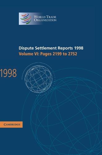 Dispute Settlement Reports 1998: Volume 6, Pages 2199-2752  by World Trade Organization at Abbey's Bookshop, 