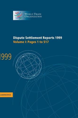 Dispute Settlement Reports 1999: Volume 1, Pages 1-517  by World Trade Organization at Abbey's Bookshop, 