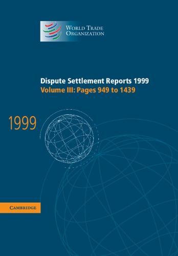 Dispute Settlement Reports 1999: Volume 3, Pages 949-1439  by World Trade Organization at Abbey's Bookshop, 