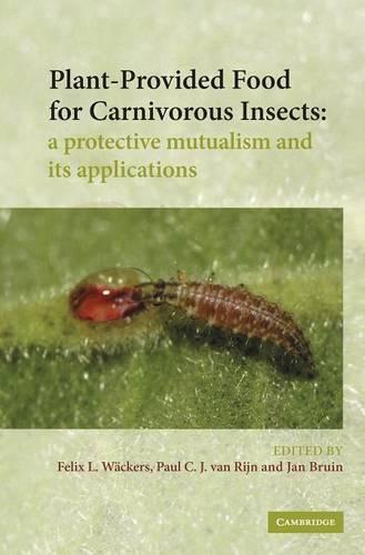 Plant-Provided Food for Carnivorous Insects: A Protective Mutualism and its Applications  by F. L. Wäckers (Netherlands Institute of Ecology) at Abbey's Bookshop, 
