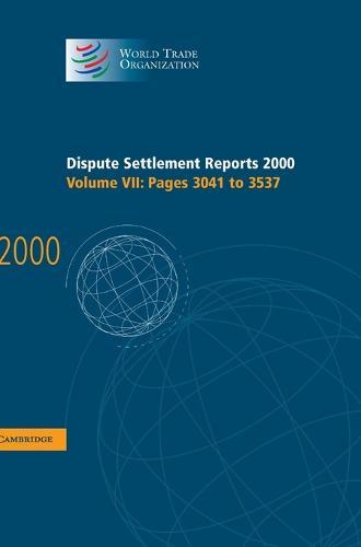 Dispute Settlement Reports 2000: Volume 7, Pages 3041-3537  by World Trade Organization at Abbey's Bookshop, 