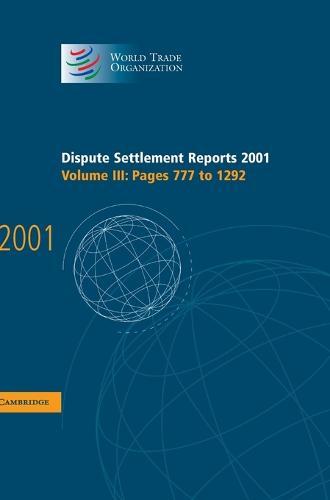 Dispute Settlement Reports 2001: Volume 3, Pages 777-1292  by World Trade Organization at Abbey's Bookshop, 