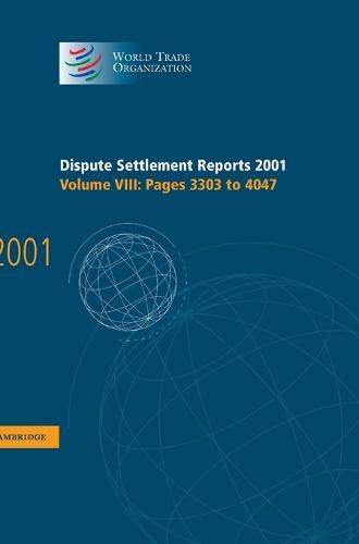 Dispute Settlement Reports 2001: Volume 8, Pages 3303-4047  by World Trade Organization at Abbey's Bookshop, 