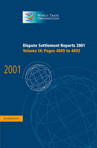 Dispute Settlement Reports 2001: Volume 9, Pages 4049-4693  by World Trade Organization at Abbey's Bookshop, 