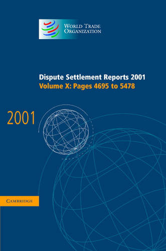 Dispute Settlement Reports 2001: Volume 10, Pages 4695-5478  by World Trade Organization at Abbey's Bookshop, 