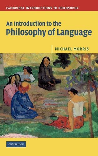 An Introduction to the Philosophy of Language  by Michael Morris (University of Sussex) at Abbey's Bookshop, 