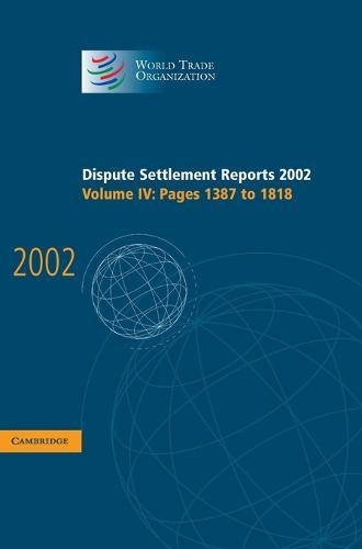 Dispute Settlement Reports 2002: Volume 4, Pages 1387-1818  by World Trade Organization at Abbey's Bookshop, 
