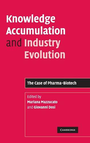 Knowledge Accumulation and Industry Evolution: The Case of Pharma-Biotech  by Mariana Mazzucato (The Open University, Milton Keynes) at Abbey's Bookshop, 