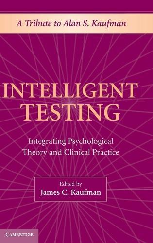 Intelligent Testing: Integrating Psychological Theory and Clinical Practice  by James C. Kaufman (California State University, San Bernardino) at Abbey's Bookshop, 