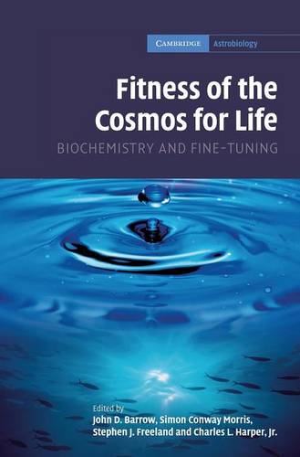 Fitness of the Cosmos for Life: Biochemistry and Fine-Tuning  by John D. Barrow (University of Cambridge) at Abbey's Bookshop, 