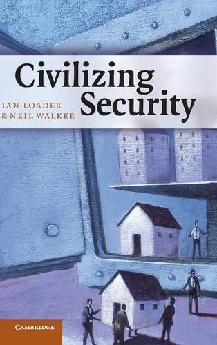 Civilizing Security  by Ian Loader (University of Oxford) at Abbey's Bookshop, 