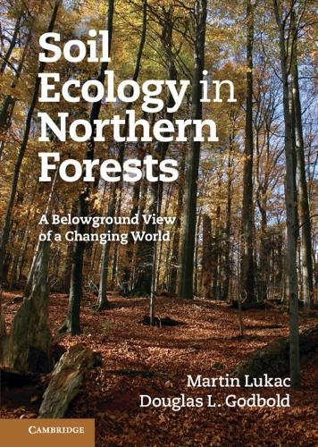 Soil Ecology in Northern Forests: A Belowground View of a Changing World  by Martin Lukac (University of Reading) at Abbey's Bookshop, 