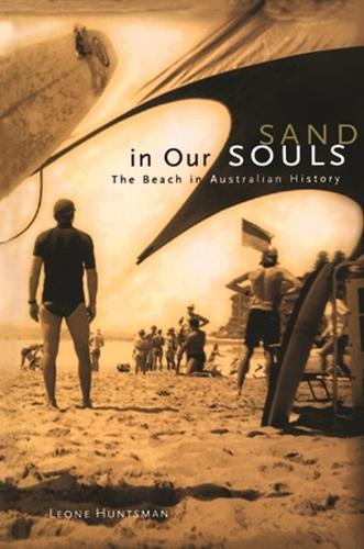 Sand in Our Souls: The Beach in Australian History and Culture  by Leone Huntsman at Abbey's Bookshop, 