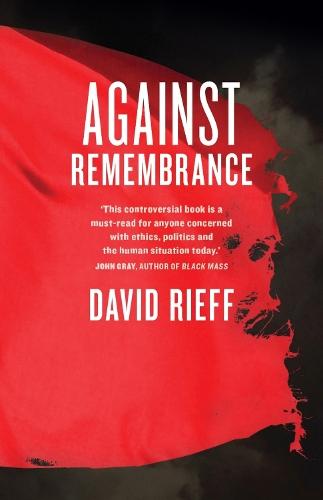 Against Remembrance  by David Rieff at Abbey's Bookshop, 