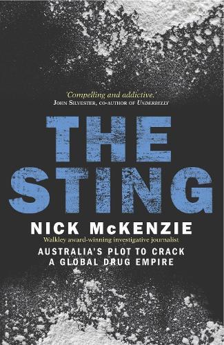 The Sting: Australia's Plot to Crack a Global Drug Empire  by Nick McKenzie at Abbey's Bookshop, 
