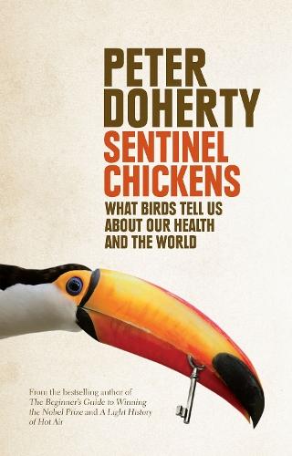 Sentinel Chickens: What Birds Tell Us About Our Health And Our World  by Peter Doherty at Abbey's Bookshop, 