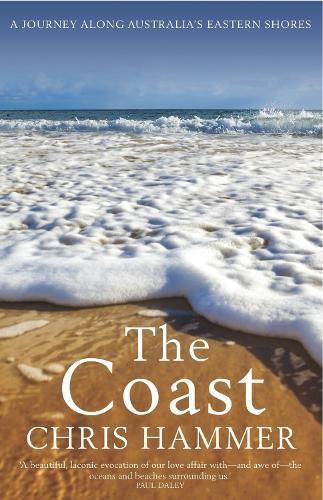 The Coast: A Journey Along Australia's Eastern Shores  by Chris Hammer at Abbey's Bookshop, 