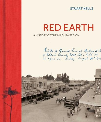 Red Earth: A History of the Mildura Region  by Stuart Kells at Abbey's Bookshop, 