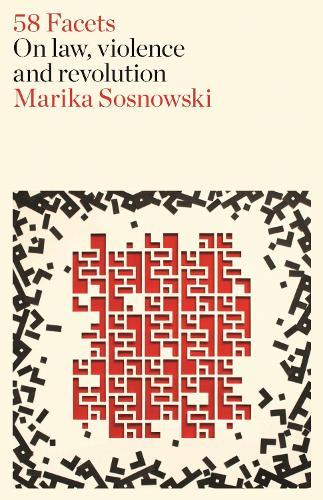 58 Facets: On Law, Violence and Revolution  by Marika Sosnowski at Abbey's Bookshop, 
