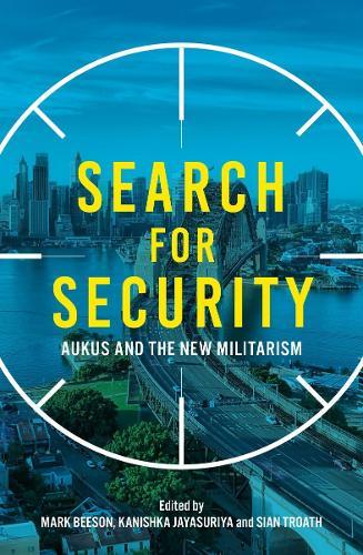 Search for Security: AUKUS and the New Militarism  by Mark Beeson at Abbey's Bookshop, 
