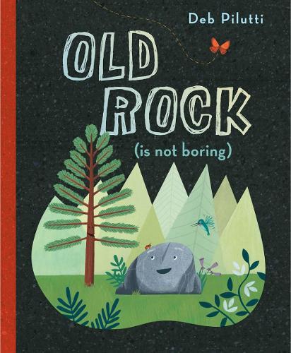 Old Rock (is not boring)  by Deb Pilutti at Abbey's Bookshop, 
