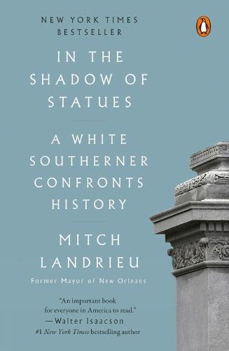 In the Shadow of Statues: A White Southerner Confronts History  by Mitch Landrieu at Abbey's Bookshop, 