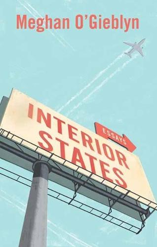 Interior States: Essays  by Meghan O'Gieblyn at Abbey's Bookshop, 