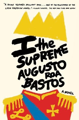 I the Supreme  by Augustos Roa Resfr Bastos at Abbey's Bookshop, 