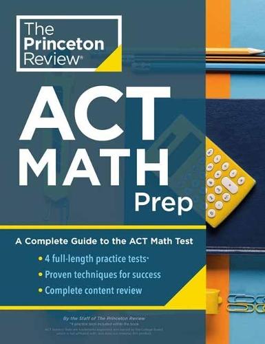 Princeton Review ACT Math Prep: 4 Practice Tests + Review + Strategy for the ACT Math Section  by Princeton Review at Abbey's Bookshop, 