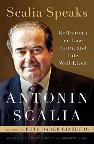 Scalia Speaks: Reflections on Law, Faith, and Lives Well-Lived  by Antonin Scalia at Abbey's Bookshop, 