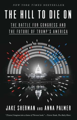 Hill to Die On: The Battle for Congress and the Future of Trump's America  by Jake Sherman at Abbey's Bookshop, 