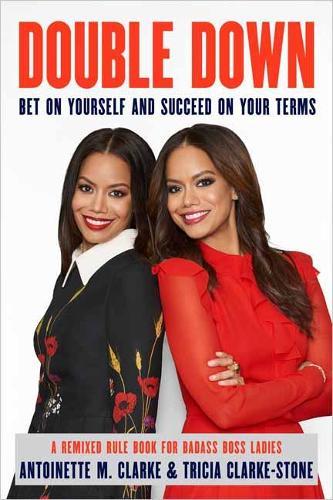 Double Down: Bet on Yourself and Succeed on Your Own Terms  by Antoinette M. Clarke at Abbey's Bookshop, 