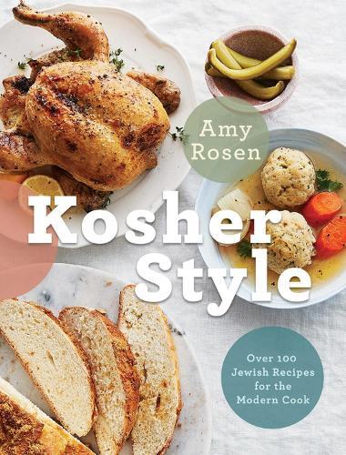 Kosher Style: Over 100 Jewish Recipes for the Modern Cook  by Amy Rosen at Abbey's Bookshop, 