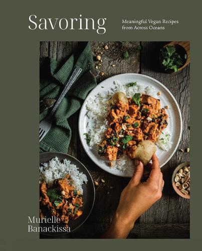 Savoring: Meaningful Vegan Recipes from Across Oceans  by Murielle Banackissa at Abbey's Bookshop, 